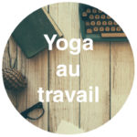 Yoga et méditation en Entreprise